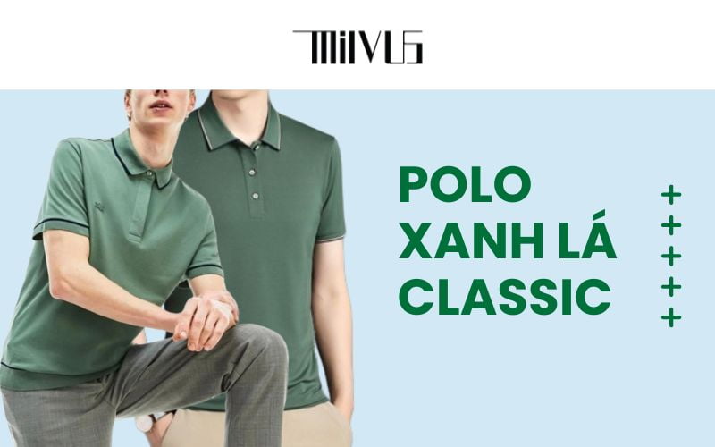 Áo polo xanh lá form Classic vừa mang sự cổ điển, vừa hiện đại, tinh tế. 