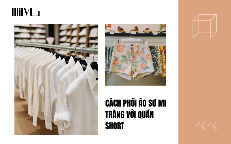 cách phối áo sơ mi trắng với quần short