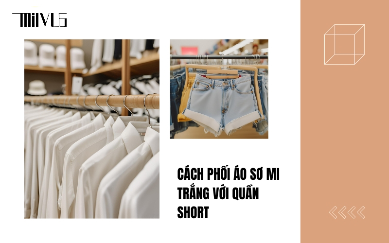 cách phối áo sơ mi trắng với quần short