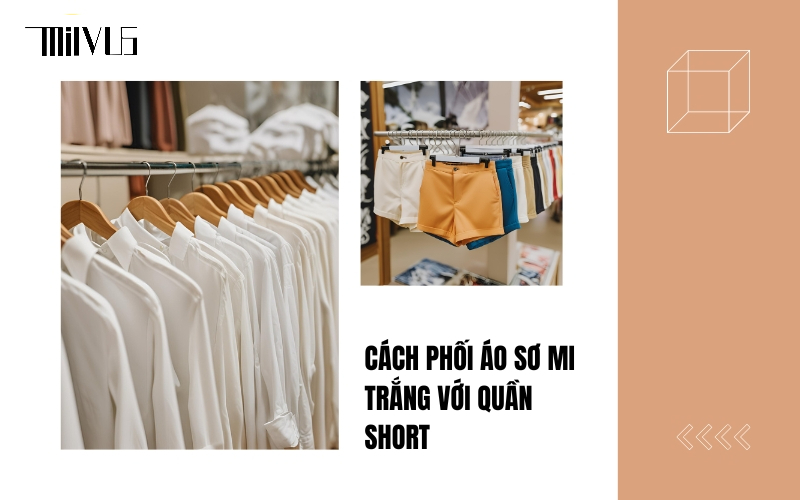 cách phối áo sơ mi trắng với quần short