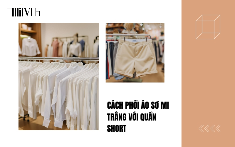 cách phối áo sơ mi trắng với quần short