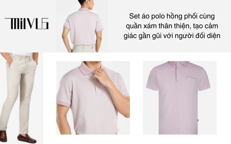 Set áo polo hồng phối cùng quần xám thân thiện, tạo cảm giác gần gũi với người đối diện