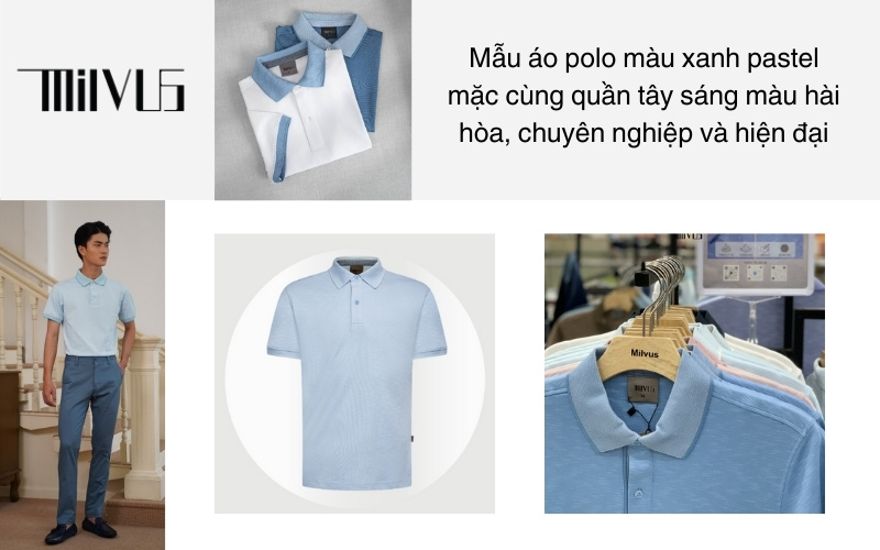 Mẫu áo polo màu xanh pastel mặc cùng quần tây sáng màu hài hòa, chuyên nghiệp và hiện đại