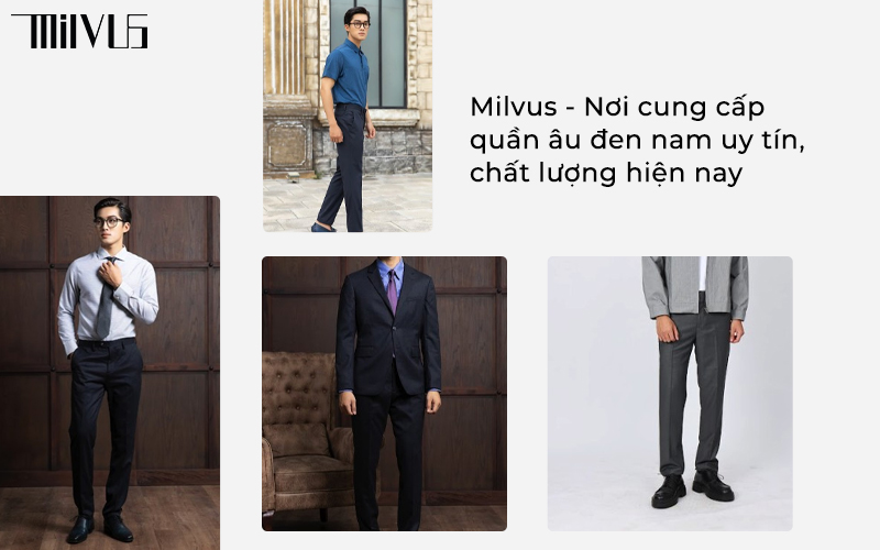 Milvus - Nơi cung cấp quần âu đen nam uy tín, chất lượng hiện nay