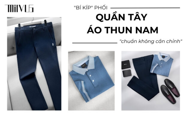 Bí kíp phối quần tây áo thun nam "chuẩn không cần chỉnh"