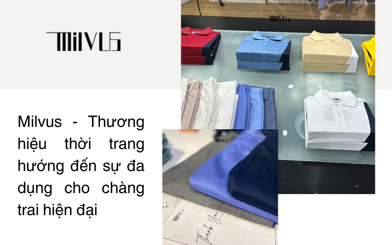 Milvus - Thương hiệu thời trang hướng đến sự đa dụng cho chàng trai hiện đại