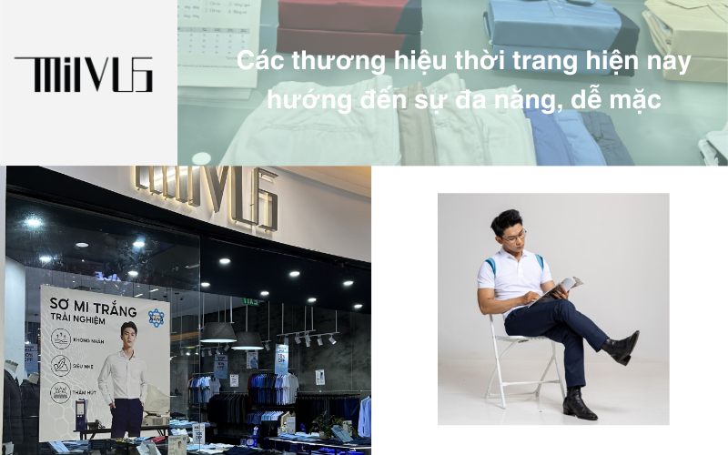 Các thương hiệu thời trang hiện nay hướng đến sự đa năng, dễ mặc