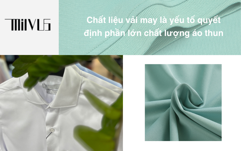 Chất liệu vải may là yếu tố quyết định phần lớn chất lượng áo thun