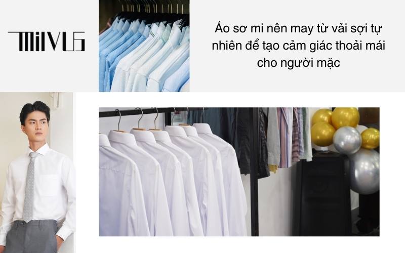 Áo sơ mi nên may từ vải sợi tự nhiên để tạo cảm giác thoải mái cho người mặc