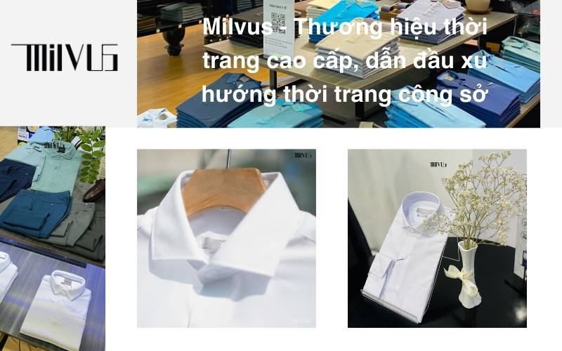 Milvus - Thương hiệu thời trang cao cấp, dẫn đầu xu hướng thời trang công sở