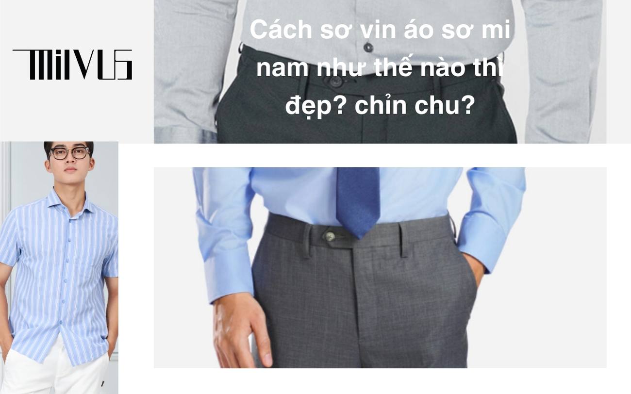 Cách sơ vin áo sơ mi nam như thế nào thì đẹp? chỉn chu?