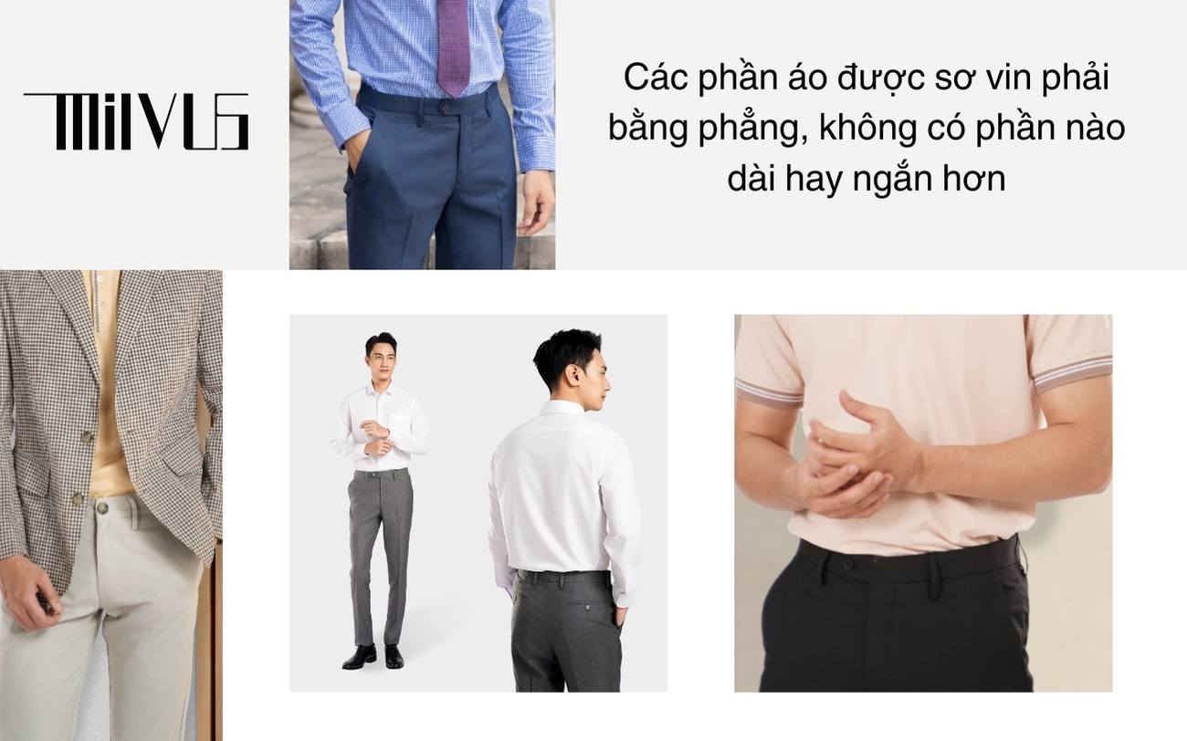 Các phần áo được sơ vin phải bằng phẳng, không có phần nào dài hay ngắn hơn