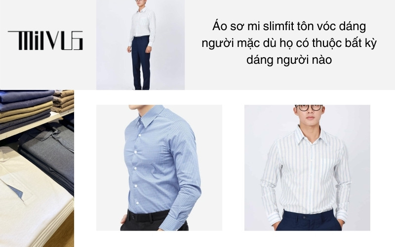 Áo sơ mi slimfit tôn vóc dáng người mặc dù họ có thuộc bất kỳ dáng người nào