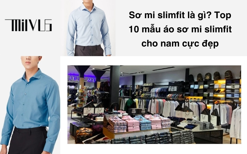 Top 10 mẫu áo sơ mi slimfit cho nam cực đẹp