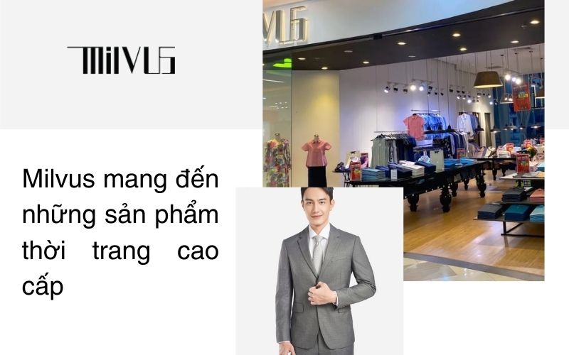 Milvus mang đến những sản phẩm thời trang cao cấp