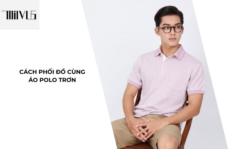 Áo thun polo trơn là item dễ mặc