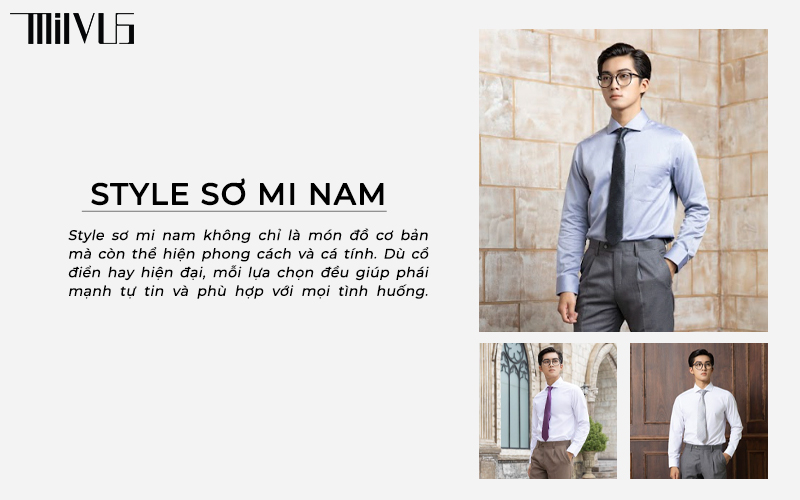 Style Sơ Mi Nam Cổ Điển Và Hiện Đại: Lựa Chọn Thích Hợp Cho Mọi Tình Huống