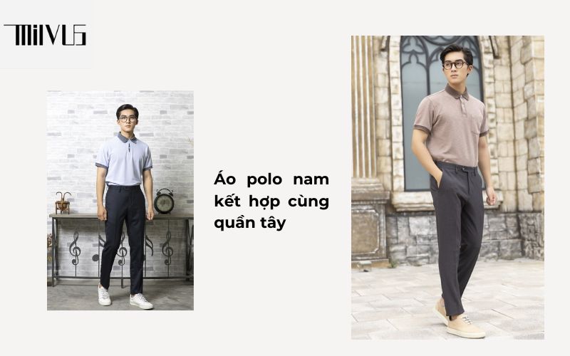 Áo polo nam mix cùng quần tây thanh lịch