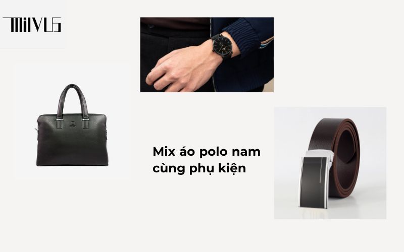 Món đồ phụ kiện khi mix đồ với áo polo