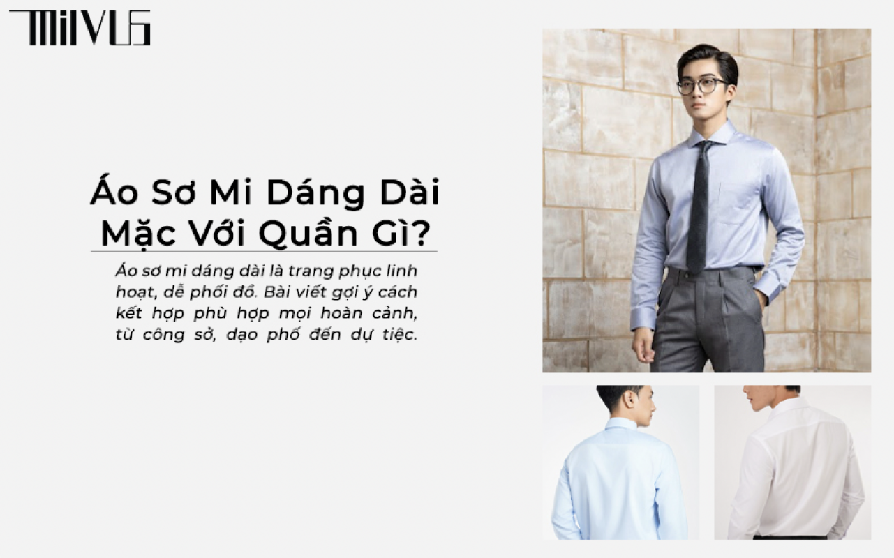 Áo sơ mi dáng dài mặc với quần gì