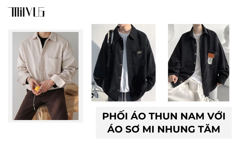 Phối áo thun nam với áo sơ mi nhung tăm