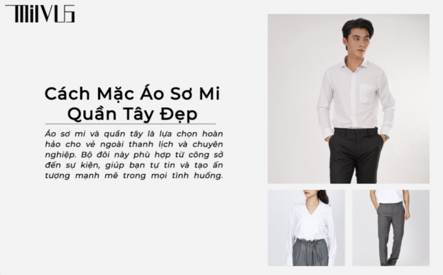 Cách Mặc Áo Sơ Mi Quần Tây Đẹp Để Tạo Ấn Tượng Trong Mọi Dịp