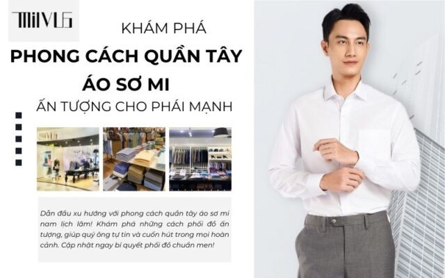 Phong cách quần tây áo sơ mi nam