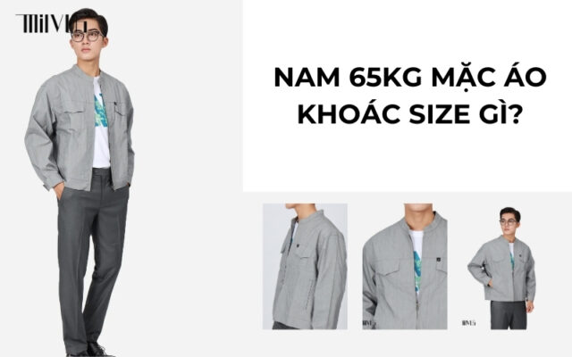 nam 65kg mặc áo khoác size gì