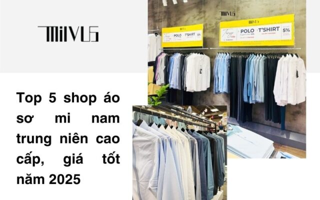 Top 5 shop áo sơ mi nam trung niên cao cấp, giá tốt năm 2025