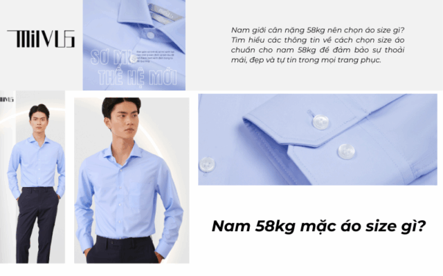 Nam 58kg mặc áo size gì? Hướng dẫn chọn áo phù hợp cho nam giới