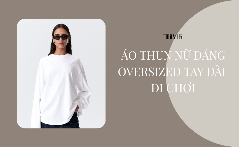 Áo Thun Nữ Dáng Oversized Tay Dài Đi Chơi