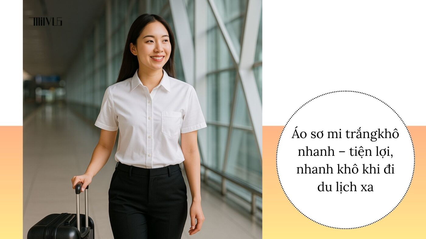 Áo sơ mi trắng cho người thích khô nhanh – tiện lợi, nhanh khô khi đi du lịch xa