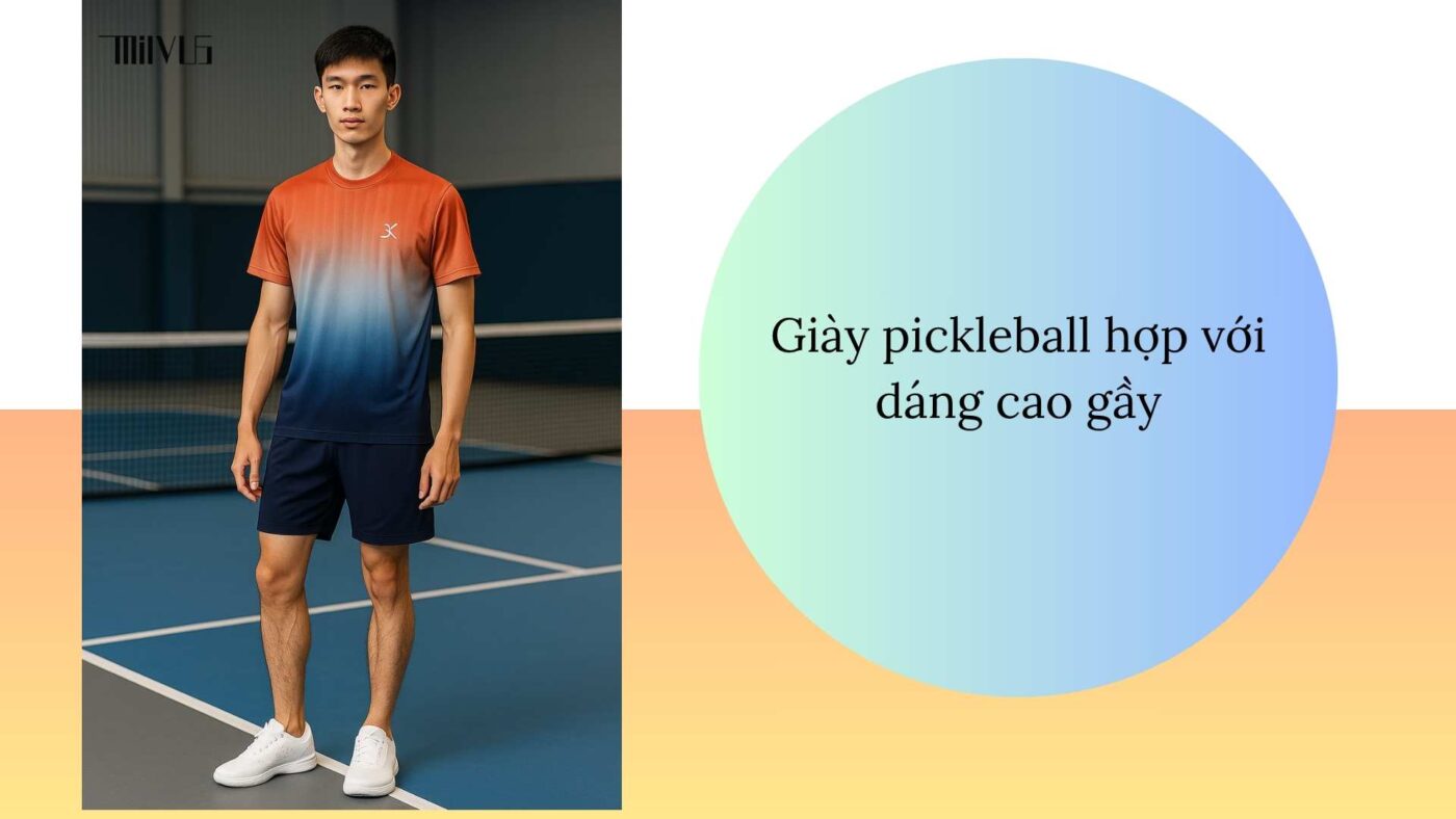 Quần áo pickleball cho người có vóc dáng cao gầy