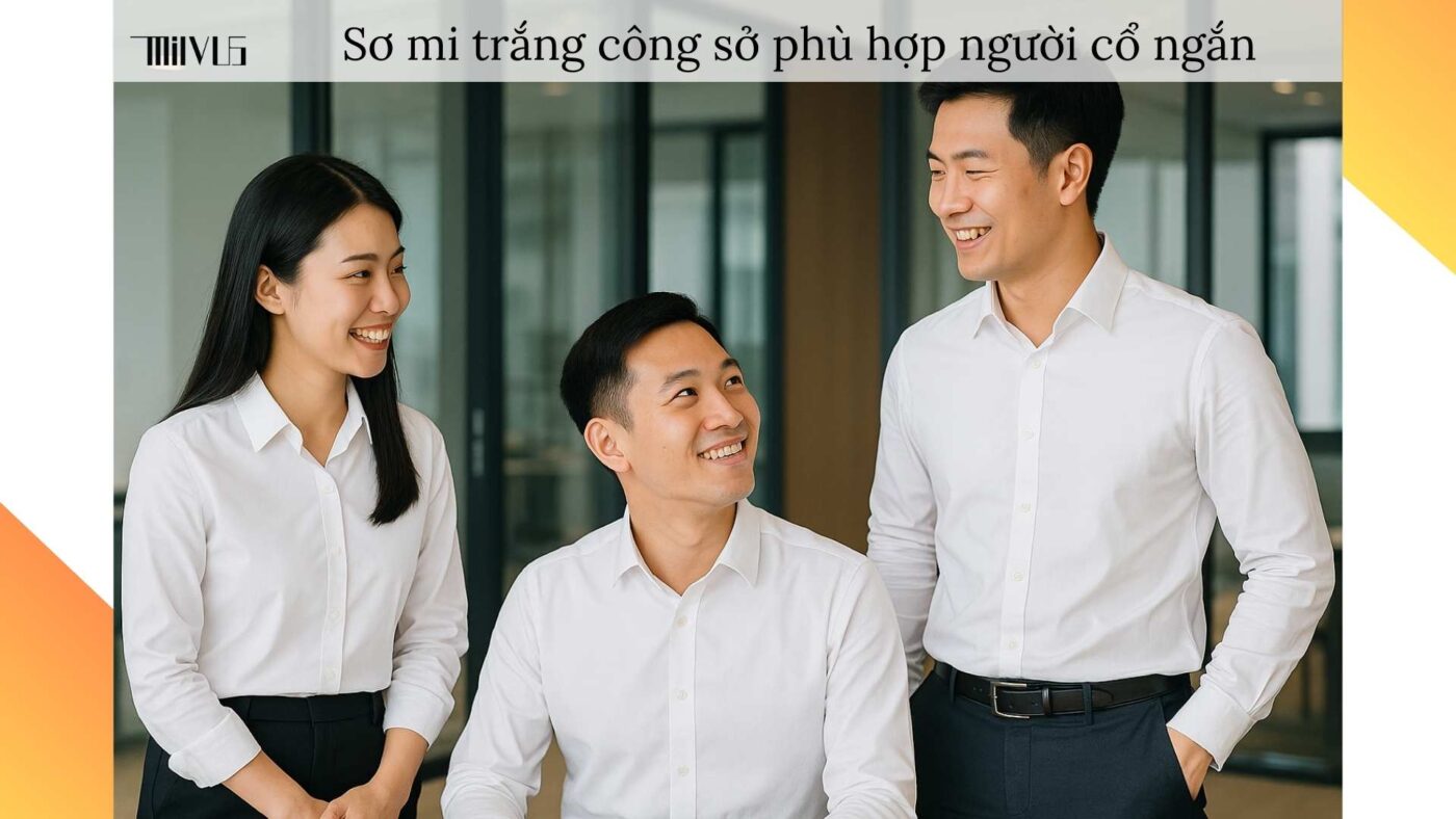 Áo sơ mi trắng cho người cổ ngắn – thanh lịch trong môi trường công sở.