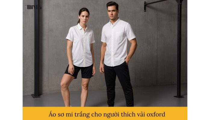 Áo sơ mi trắng cho người thích vải oxford