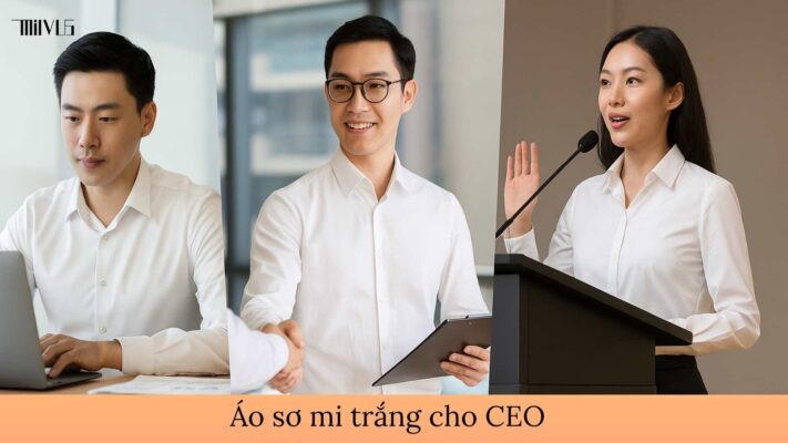 Áo sơ mi trắng cho CEO – đa năng, tinh tế, khẳng định phong cách lãnh đạo chuyên nghiệp