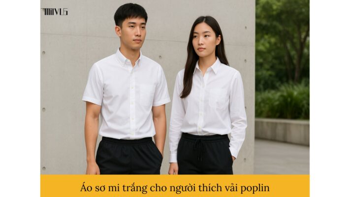 Áo sơ mi trắng cho người thích vải poplin