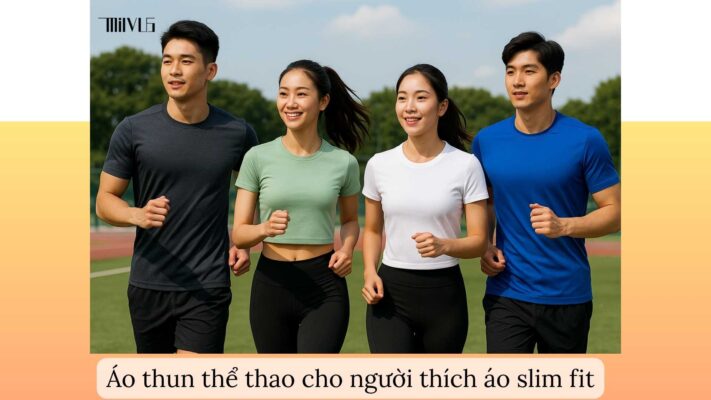 Áo thun thể thao cho người thích áo slim fit – đa dạng kiểu dáng, năng động và hiện đại.