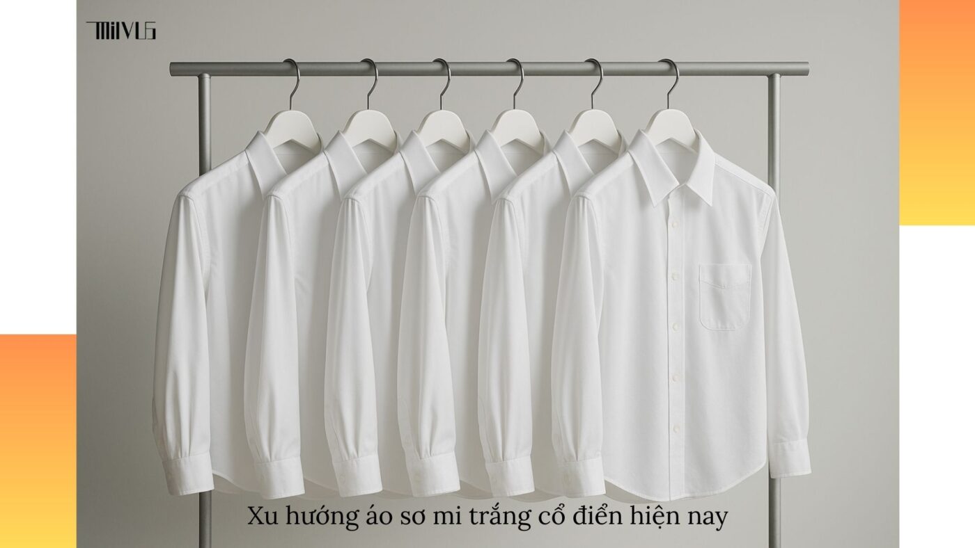Xu hướng áo sơ mi trắng cho người theo phong cách cổ điển hiện nay