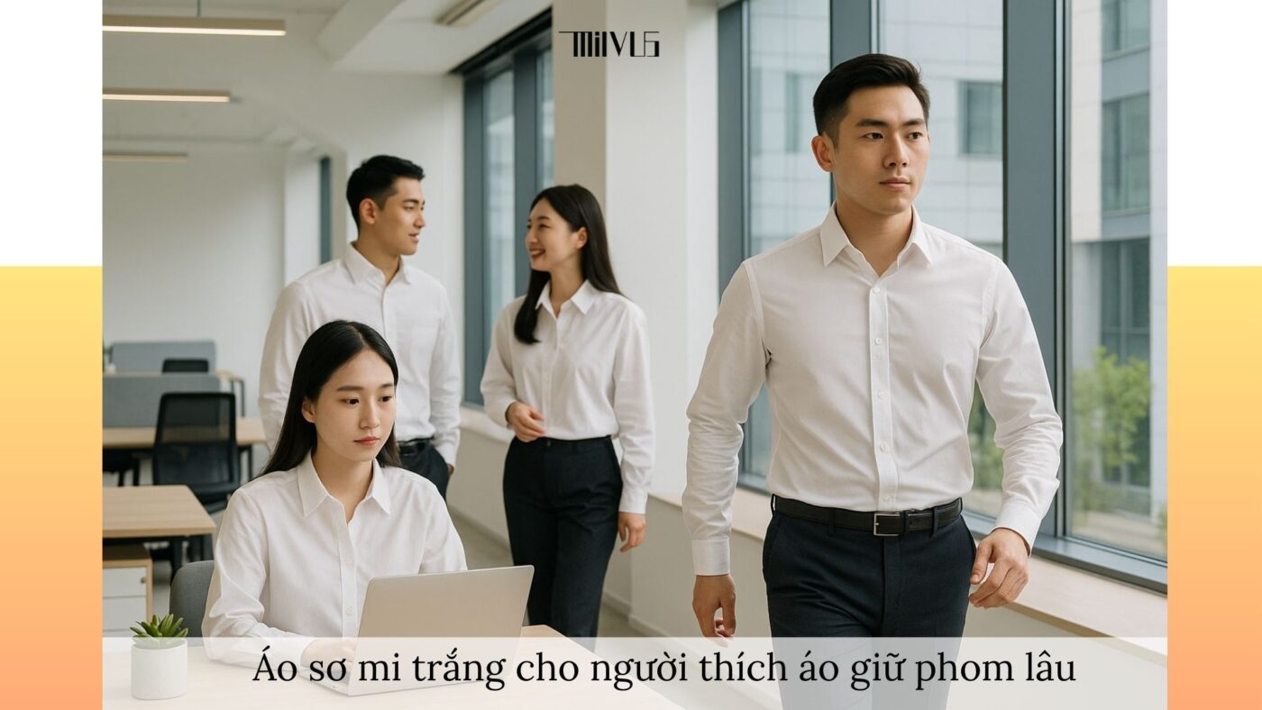 Áo sơ mi trắng cho người thích áo giữ phom lâu – bền dáng, đa năng cho công sở và thể thao