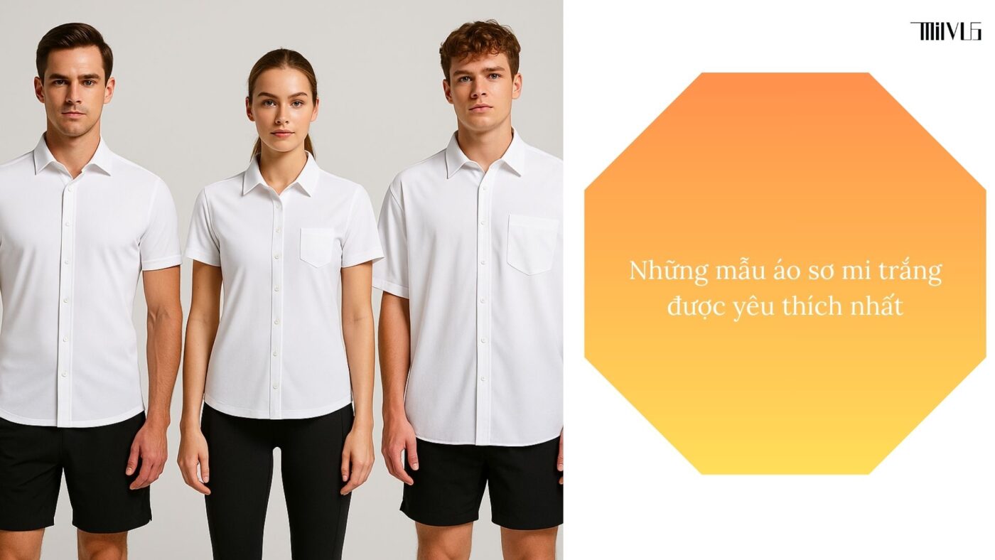 Những mẫu áo sơ mi trắng được yêu thích nhất hiện nay