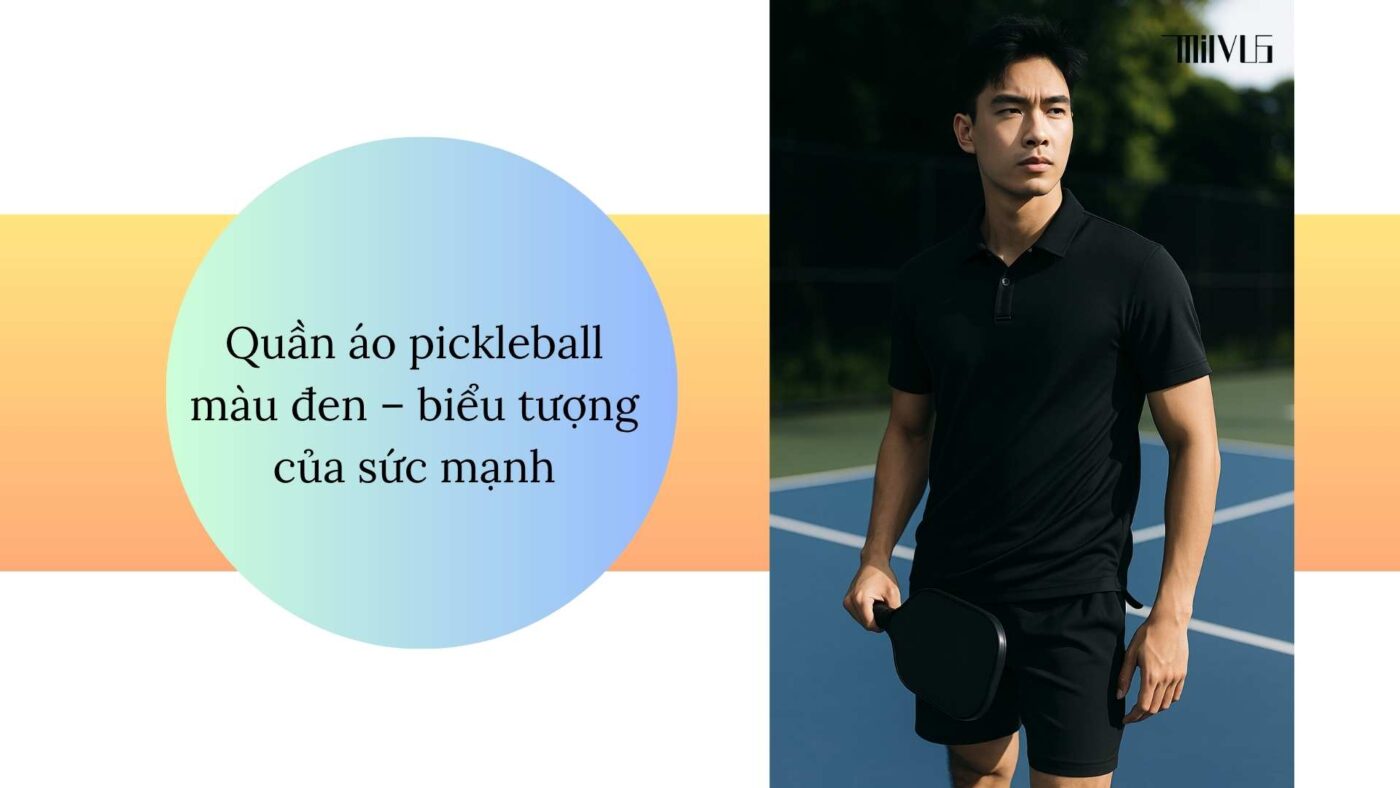 Quần áo pickleball màu đen cá tính mạnh mẽ