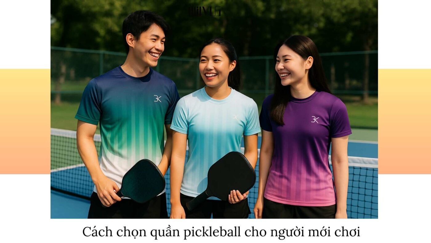 Quần áo pickleball cho người mới thử môn thể thao hot