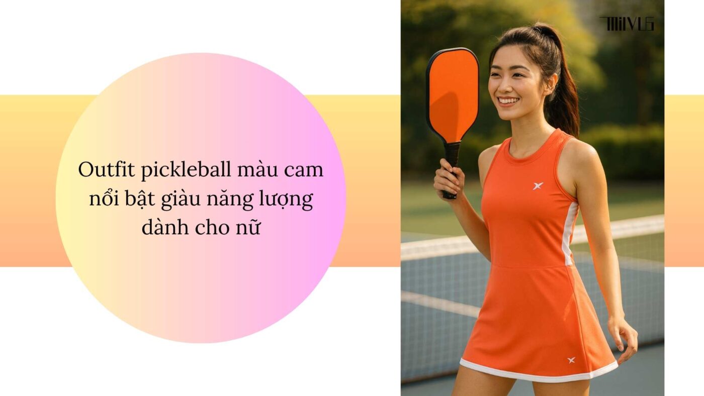 Outfit pickleball màu cam nổi bật giàu năng lượng