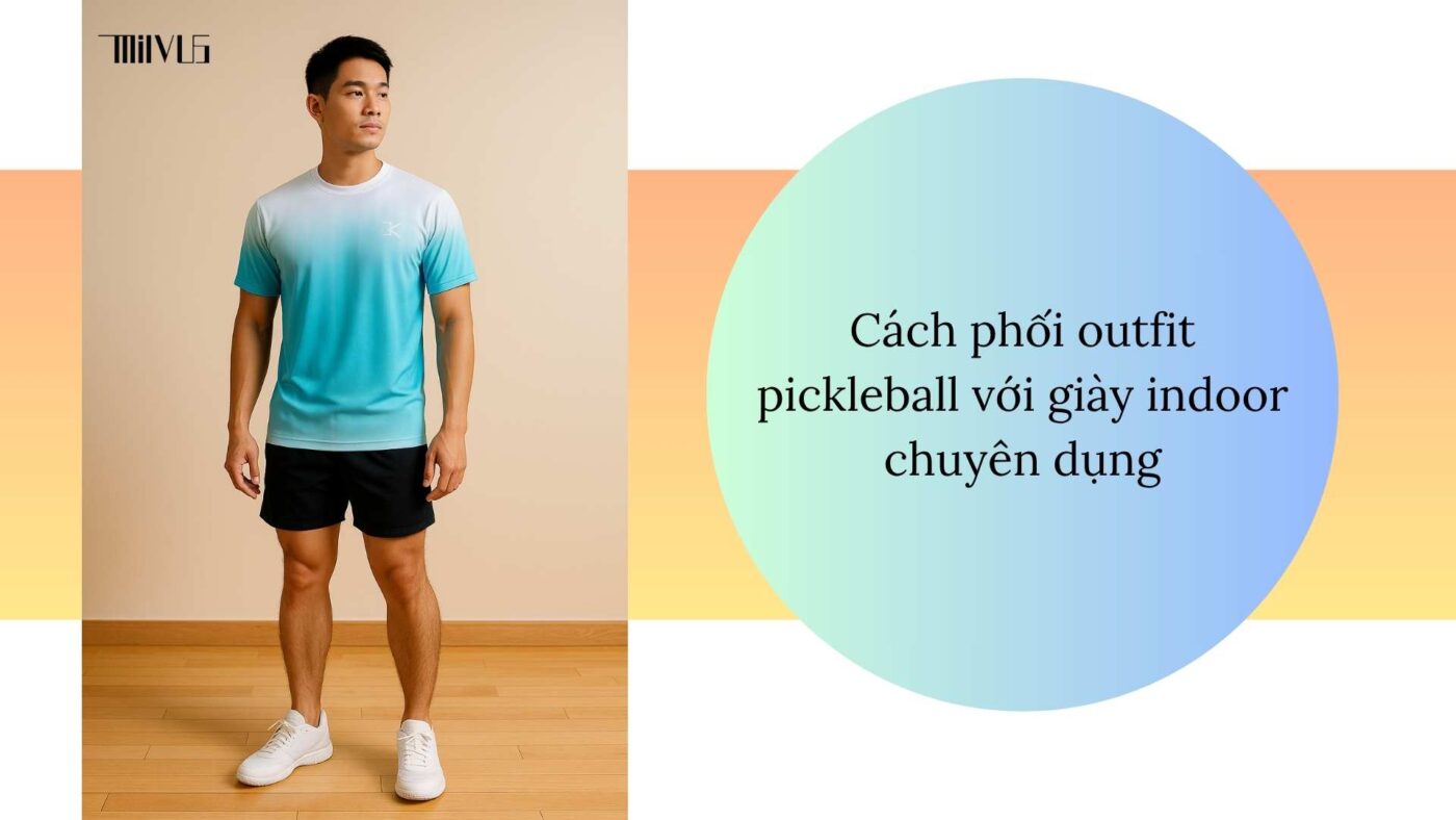 Quần áo pickleball cho người tập luyện trong nhà