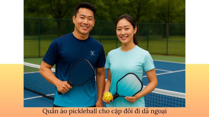 Quần áo pickleball cho cặp đôi đi dã ngoại