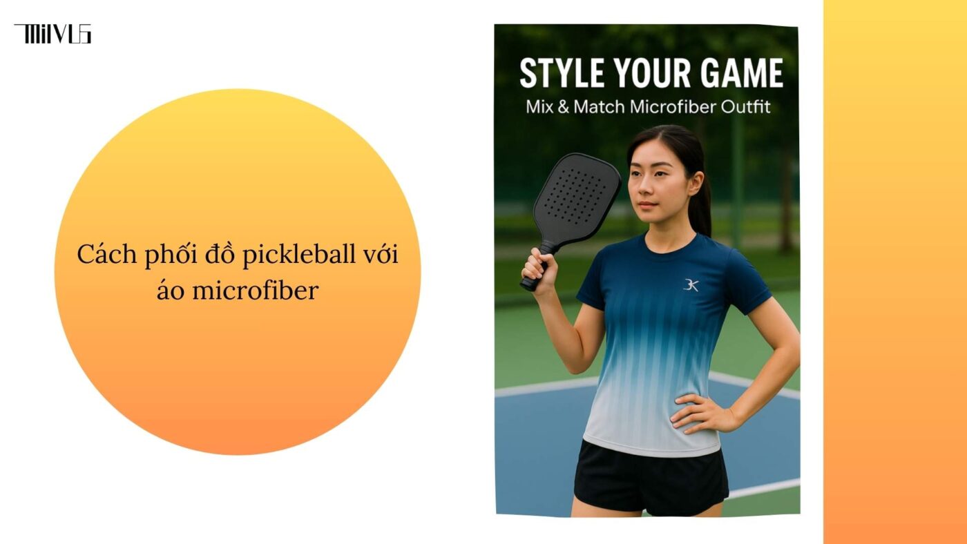 Quần áo pickleball vải microfiber hút mồ hôi nhanh