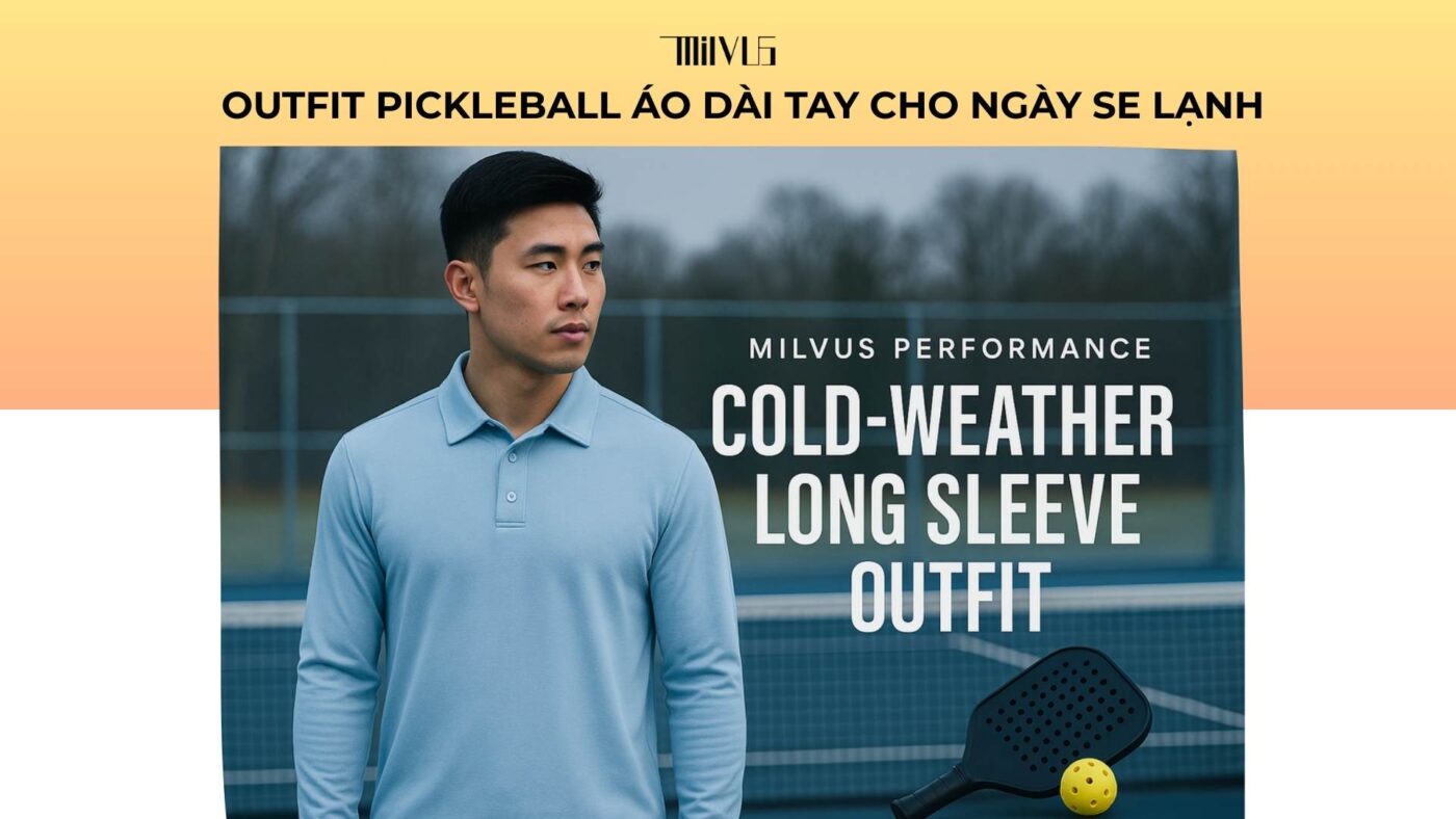 Outfit pickleball áo dài tay cho ngày se lạnh